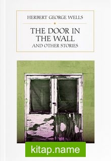 The Door in the Wall and Other Stories