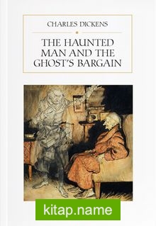 The Haunted Man and the Ghost’s Bargain