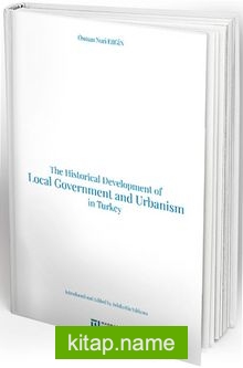 The Historical Development of Local Government and Urbanism in Turkey