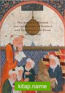 The Istanbul Museumfor the History of Science and Technology in Islam (An Overview)