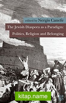 The Jewish Diaspora as a Paradigm:Politics Religion and Belonging