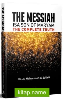 The Messiah İsa Son Of Maryam The Complete Truhth