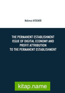 The Permanent Establishment Issue Of Digital Economy And Profit Attribution To The Permanent Establishment