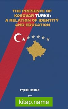 The Presence Of Kosovar Turks:A Relatıon Of Identıty And Educatıon