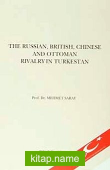 The Russian, British, Chinese and Ottoman Rivalry In Turkestan