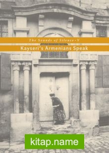 The Sounds of Silence V Kayseri’s Armenians Speak