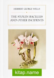 The Stolen Bacillus and Other Incidents