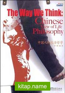 The Way We Think: Chinese View of Life Philosophy (Çince Okuma)