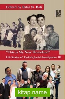 This is My New Homeland  Life Stories of Turkish Jewish Immigrants III