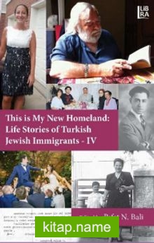 This is My New Homeland: Life Stories of Turkish Jewish Immigrants – IV