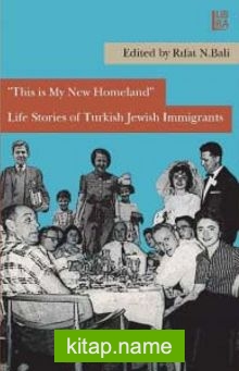 This is My New Homeland  Life Stories of Turkish Jewish Immigrants