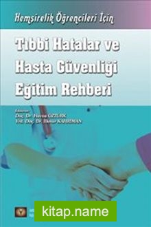 Tıbbi Hatalar ve Hasta Güvenliği Eğitim Rehberi