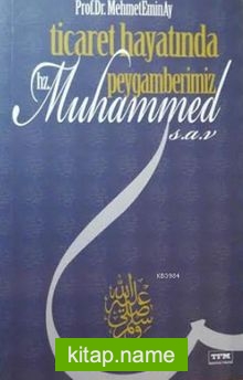 Ticaret Hayatında Peygamberimiz Hz. Muhammed (s.a.v)