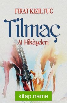 Tilmaç  At Hikayeleri