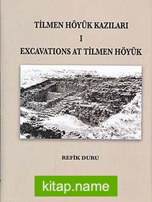 Tilmen Höyük Kazıları I  Excavations at Tilmen Höyük