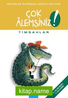 Timsahlar / Çok Alemsiniz!