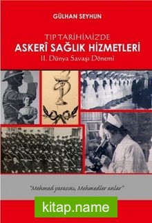 Tıp Tarihimizde Askeri Sağlık Hizmetleri