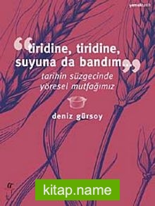 Tiridine, Tiridine Suyuna da Bandım  Tarihin Süzgecinde Yöresel Mutfağımız