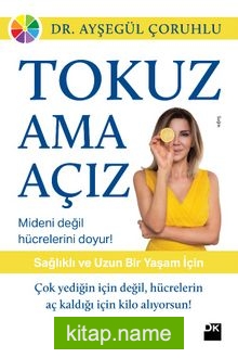 Tokuz Ama Açız!