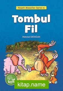 Tombul Fil / Neşeli Masallar Serisi -6