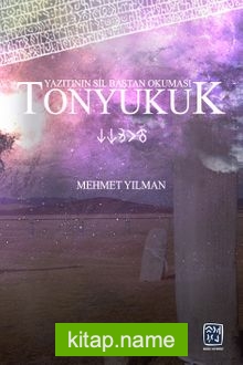 Tonyukuk Yazıtının Sil Baştan Okuması