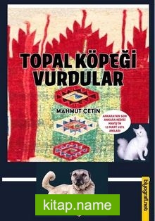 Topal Köpeği Vurdular