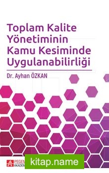 Toplam Kalite Yönetiminin Kamu Kesiminde Uygulanabilirliği