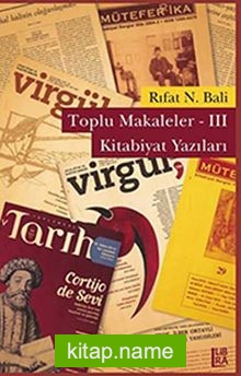 Toplu Makaleler -III Kitabiyat Yazıları