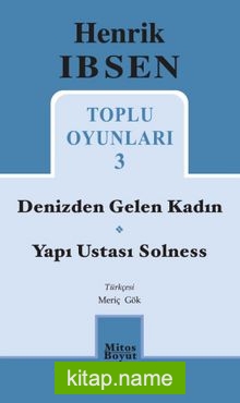 Toplu Oyunları 3 / Denizden Gelen Kadın – Yapı Ustası Solness