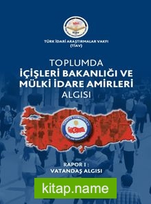 Toplumda içişleri Bakanlığı ve Mülki idare Amirleri Algısı Rapor I Vadandaş Algısı