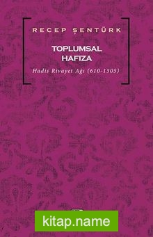 Toplumsal Hafıza Hadis Rivayet Ağı (610-1505)