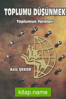 Toplumu Düşünmek / Toplumun Yaraları