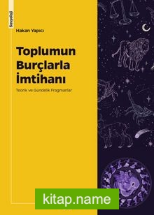 Toplumun Burçlarla İmtihanı Teorik ve Gündelik Fragmanlar