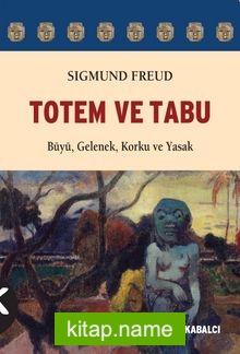 Totem ve Tabu  Büyü, Gelenek, Korku ve Yasak