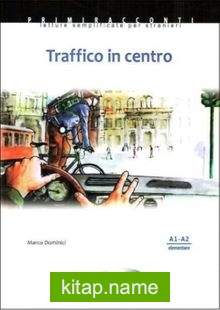 Traffico in Centro -İtalyanca Okuma Kitabı Temel Seviye (A1-A2)