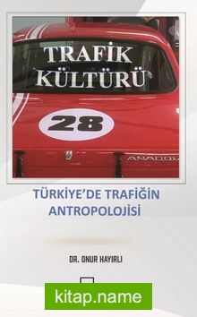 Trafik Kültürü Türkiye’de Trafiğin Antropolojisi