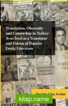 Translation, Obscenity and Censorship in Turkey: Avni İnsel as a Translator and Patron of Popular Erotic Literature