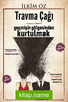 Travma Çağı Geçmişin Gölgesinden Kurtulmak