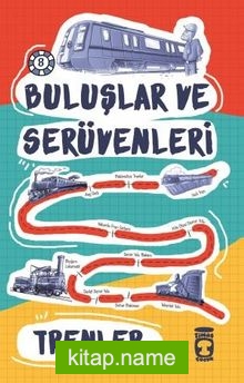 Trenler / Buluşlar ve Serüvenleri