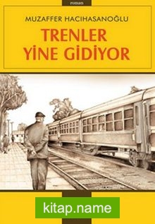 Trenler Yine Gidiyor