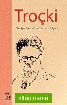 Troçki “24 Ayar” Anti-Komünistin Hikayesi