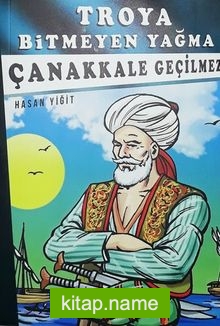 Troya Bitmeyen Yağma – Çanakkale Geçilmez