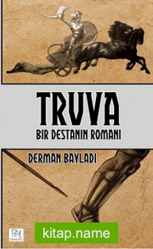 Truva  Bir Destanın Romanı