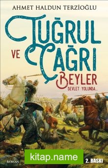 Tuğrul ve Çağrı Beyler Devlet Yolunda