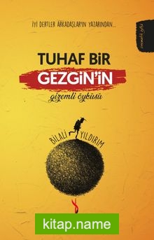 Tuhaf Bir Gezgin’in Gizemli Öyküsü