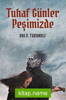 Tuhaf Günler Peşimizde