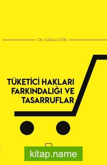 Tüketici Hakları Farkındalığı ve Tasarruflar