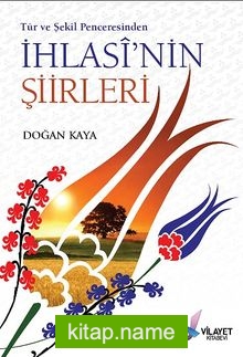 Tür ve Şekil Penceresinden İhlasi’nin Şiirleri