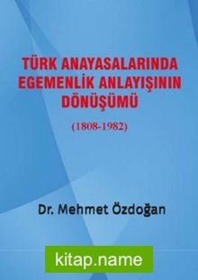 Türk Anayasalarında Egemenlik Anlayışının Dönüşümü