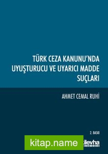 Türk Ceza Kanunu’nda Uyuşturucu ve Uyarıcı Madde Suçları